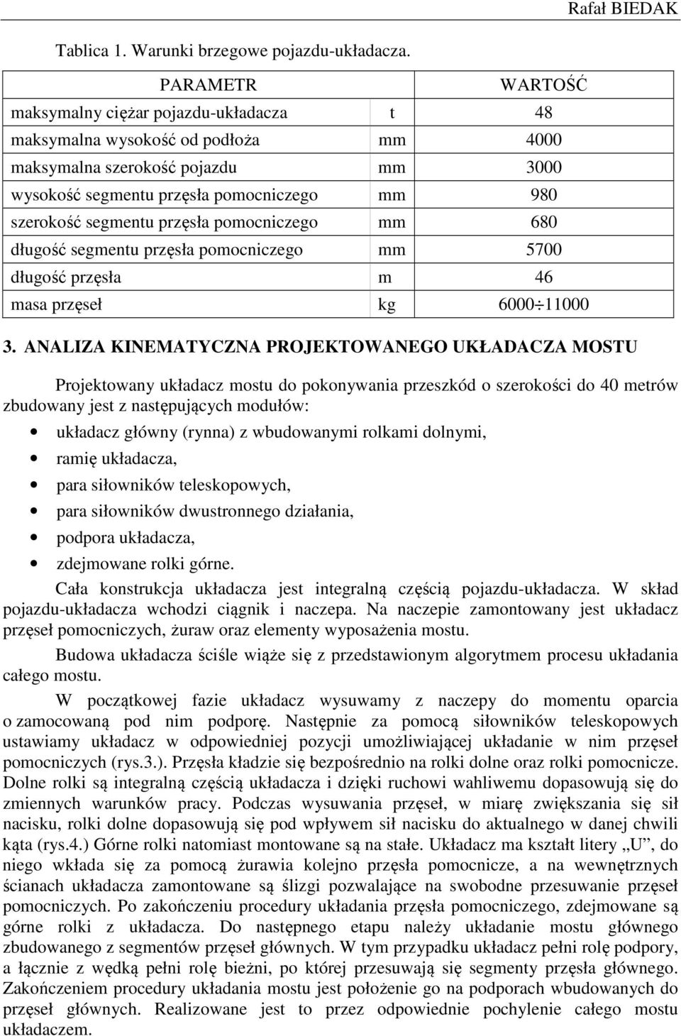 przęsła pomocniczego mm 680 długość segmentu przęsła pomocniczego mm 5700 długość przęsła m 46 masa przęseł kg 6000 11000 3.