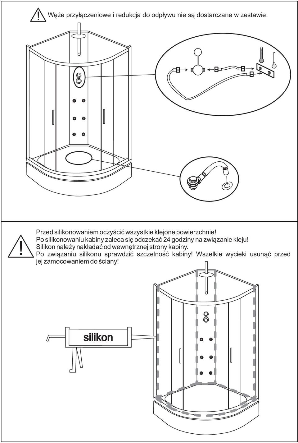 Po silikonowaniu kabiny zaleca się odczekać 24 godziny na związanie kleju!