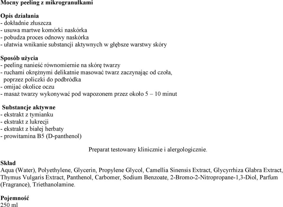 wykonywać pod wapozonem przez około 5 10 minut - ekstrakt z tymianku - ekstrakt z lukrecji - ekstrakt z białej herbaty Aqua (Water), Polyethylene, Glycerin, Propylene Glycol,