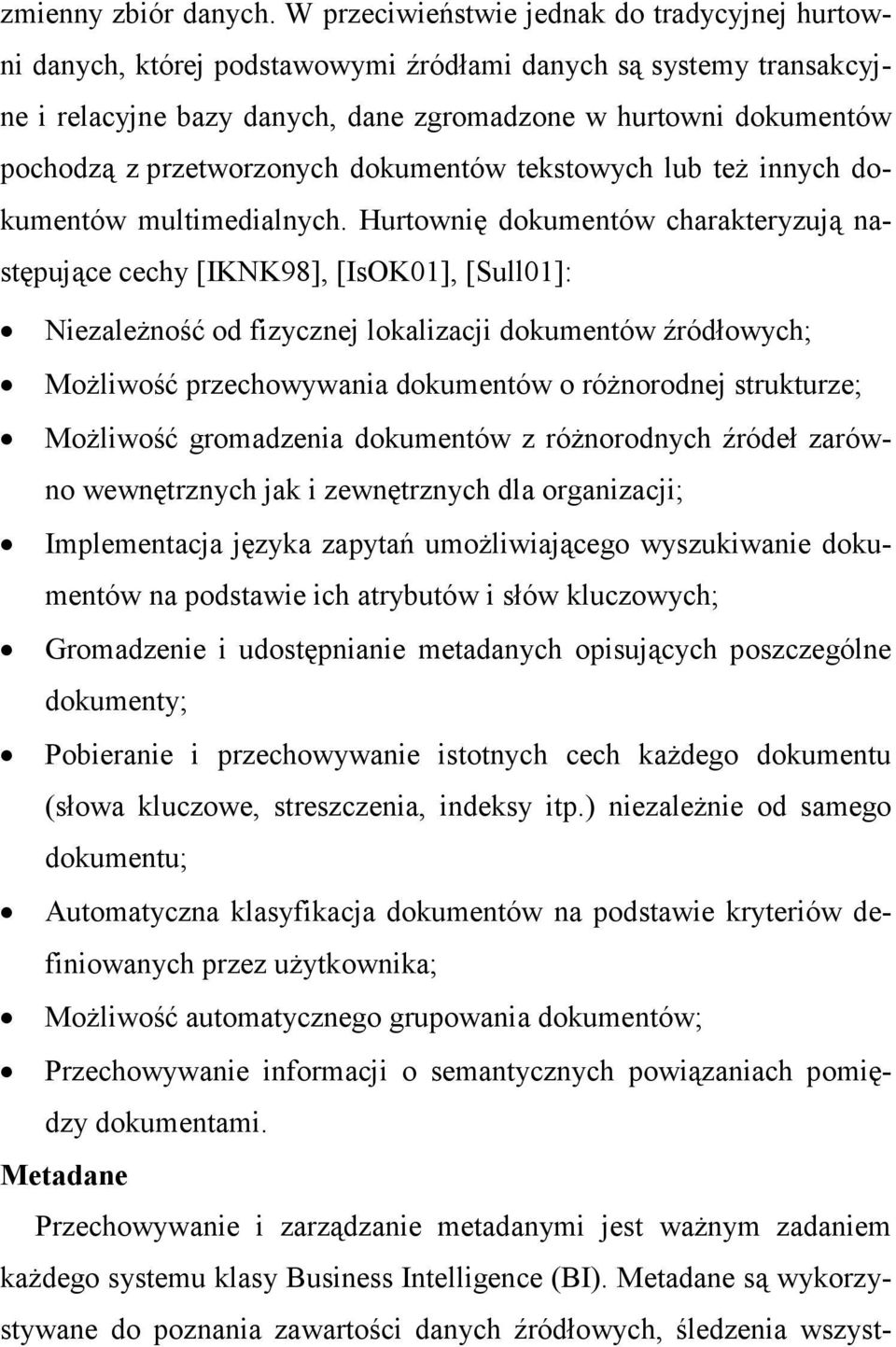 przetworzonych dokumentów tekstowych lub teŝ innych dokumentów multimedialnych.