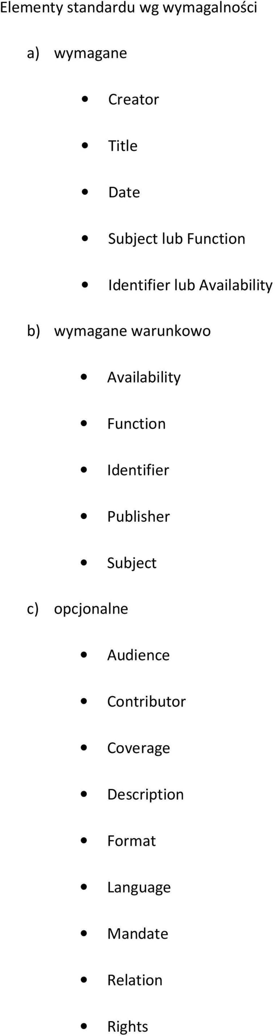 Availability Function Identifier Publisher Subject c) opcjonalne