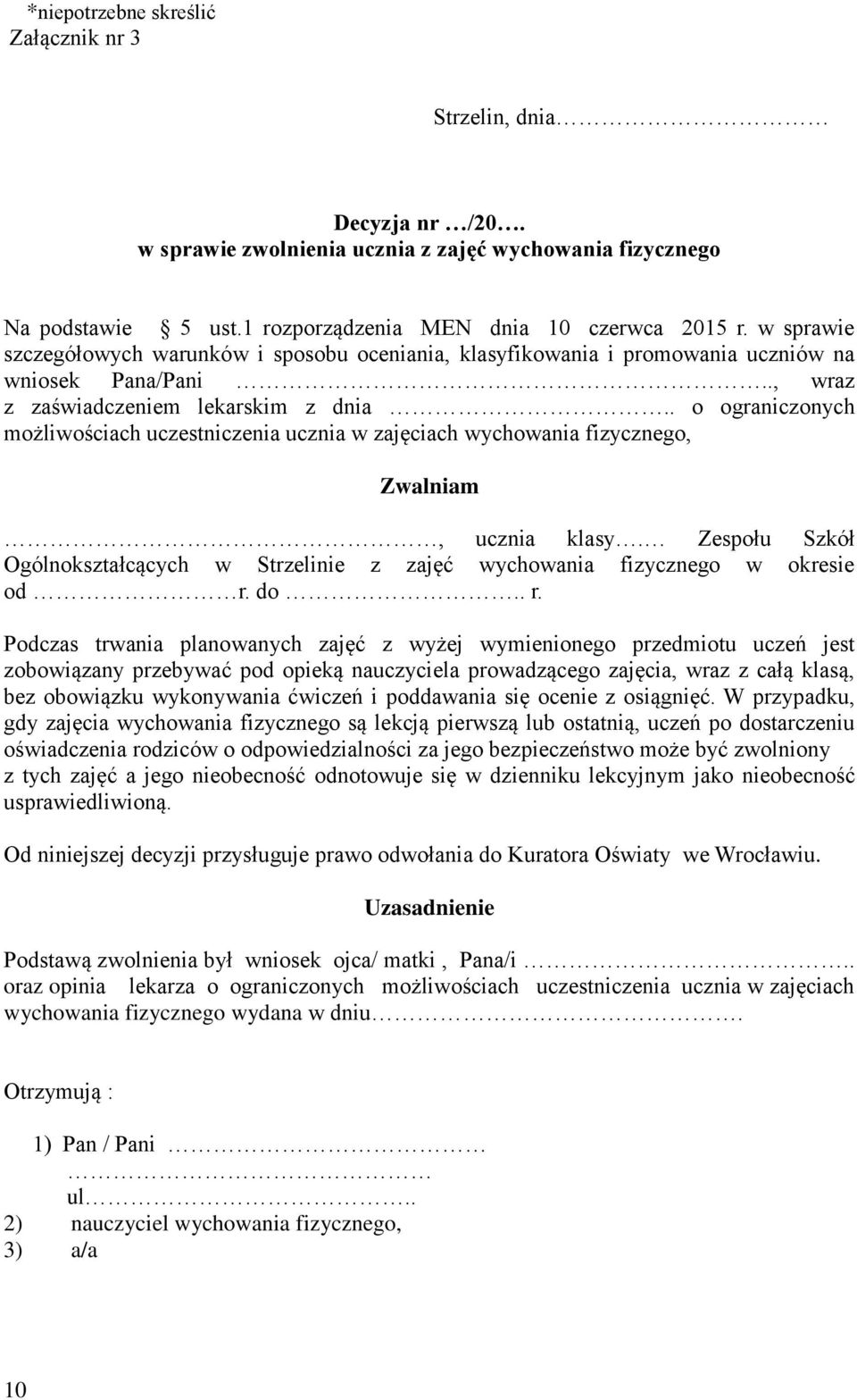 . o ograniczonych możliwościach uczestniczenia ucznia w zajęciach wychowania fizycznego, Zwalniam, ucznia klasy.