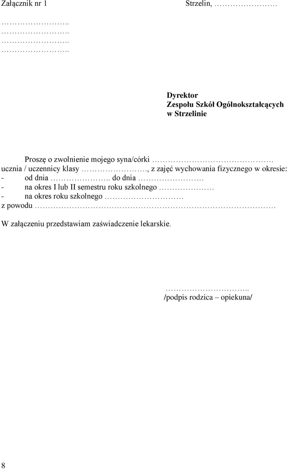 ucznia / uczennicy klasy., z zajęć wychowania fizycznego w okresie: - od dnia.. do dnia.