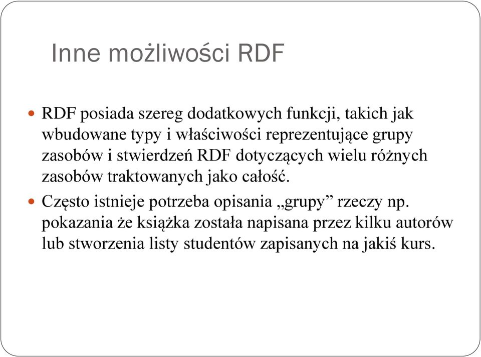 traktowanych jako całość. Często istnieje potrzeba opisania grupy rzeczy np.