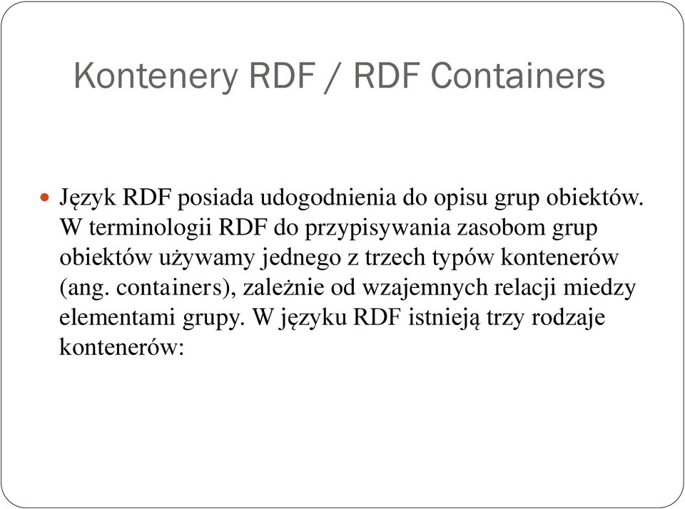 W terminologii RDF do przypisywania zasobom grup obiektów używamy jednego z