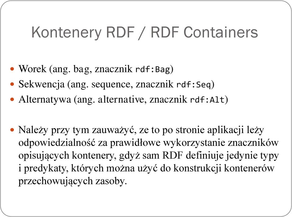 alternative, znacznik rdf:alt) Należy przy tym zauważyć, ze to po stronie aplikacji leży