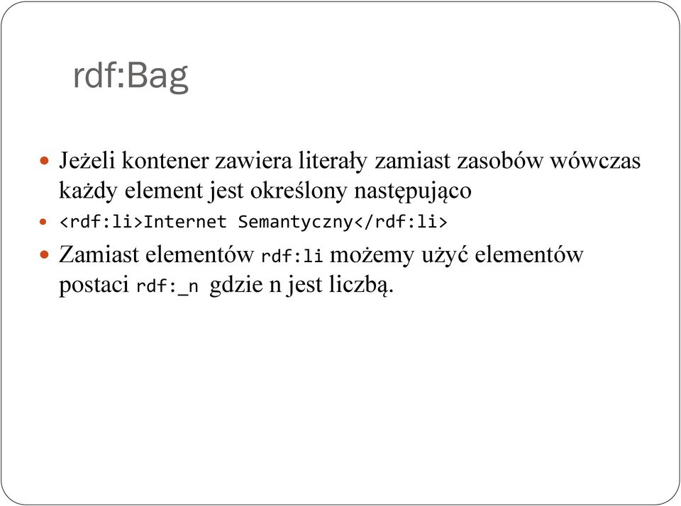 <rdf:li>internet Semantyczny</rdf:li> Zamiast elementów