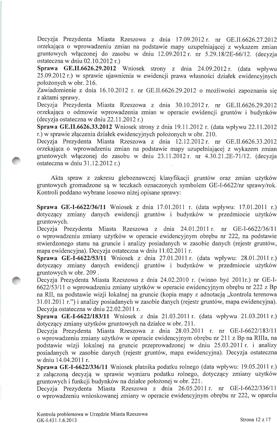 09.2012 r.) w sprawie ujawnienia w ewidencji prawa wlasnosci dzialek ewidencyjnych polozonych w obr. 216. Zawiadomienie z dnia 16.10.2012 1'. nr GE.II.6626.29.