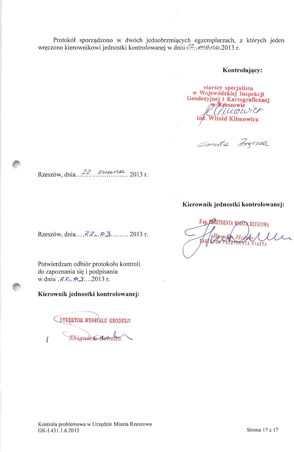 Kierownik jednostki kontrolowanej: Rzesz6w, dnia...??...!?.3... 2013 r. Potwierdzam odbi6r protokolu kontroli do zapoznania siy i podpisania w dniu. ;?'.'?... c?