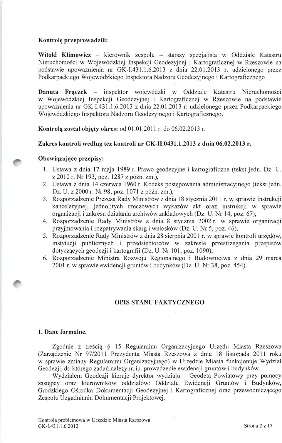 udzielonego przez Podkarpackiego Wojewodzkiego Inspektora Nadzoru Geodezyjnego i Kartograficznego Danuta Fr~czek - inspektor wojewodzki w Oddziale Katastru Nieruchomosci w Wojewodzkiej Inspekcji