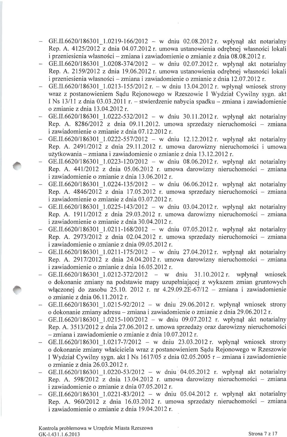 07.2012 r. - GE.II.6620/186301_1.0213-155/2012 r. - w dniu 13.04.2012 r. wplyn,!l wniosek strony wraz z postanowieniem S,!du Rejonowego w Rzeszowie I Wydzial Cywilny sygn. akt INs 13111 z dnia 03.