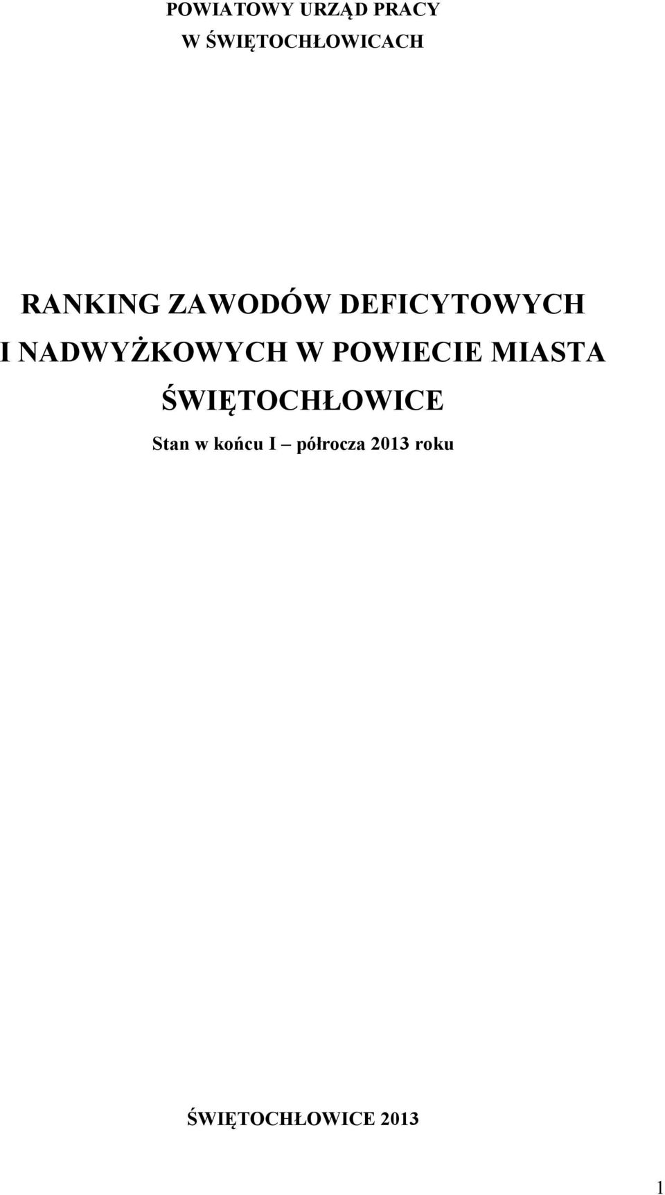 W POWIECIE MIASTA ŚWIĘTOCHŁOWICE Stan w