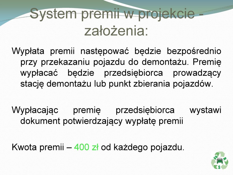 Premię wypłacać będzie przedsiębiorca prowadzący stację demontażu lub punkt