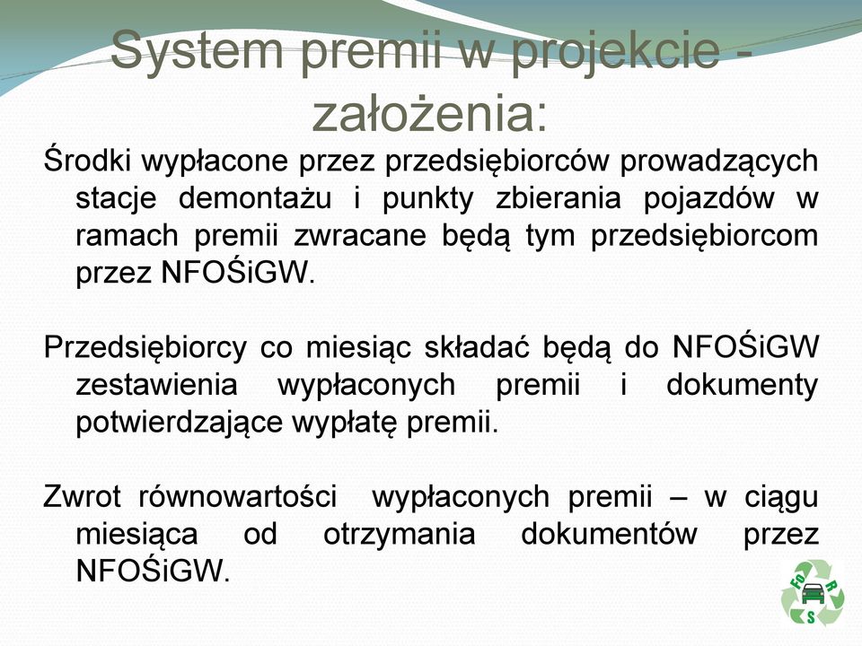 Przedsiębiorcy co miesiąc składać będą do NFOŚiGW zestawienia wypłaconych premii i dokumenty