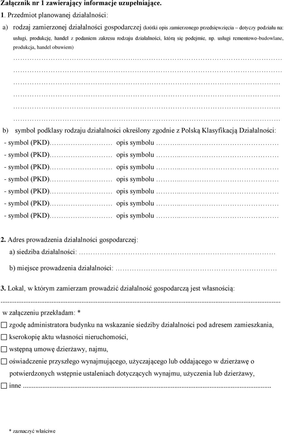 Przedmiot planowanej działalności: a) rodzaj zamierzonej działalności gospodarczej (krótki opis zamierzonego przedsięwzięcia dotyczy podziału na: usługi, produkcję, handel z podaniem zakresu rodzaju