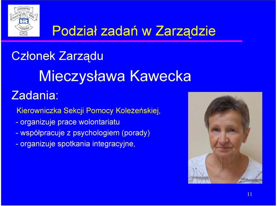 Koleżeńskiej, - organizuje prace wolontariatu -