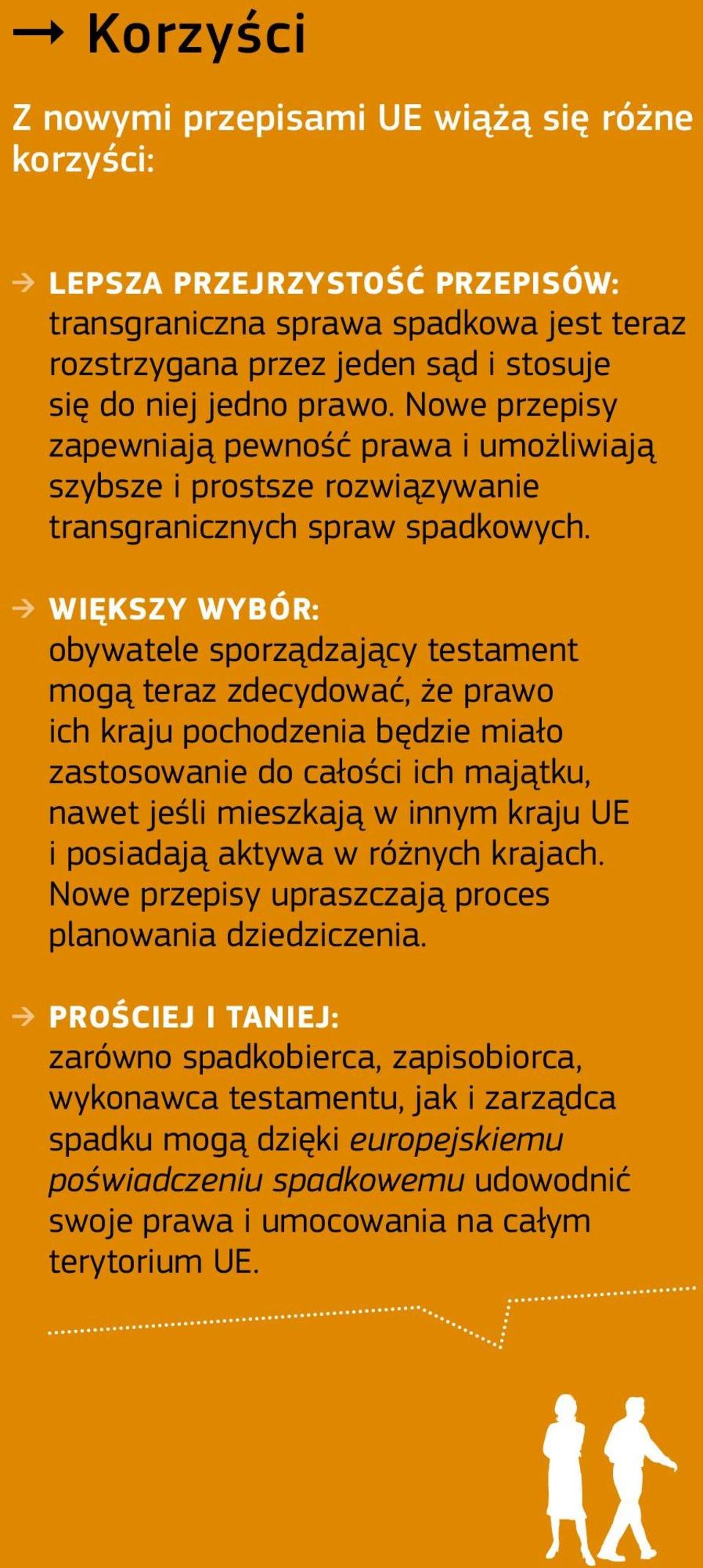 WIĘKSZY WYBÓR: obywatele sporządzający testament mogą teraz zdecydować, że prawo ich kraju pochodzenia będzie miało zastosowanie do całości ich majątku, nawet jeśli mieszkają w innym kraju UE i