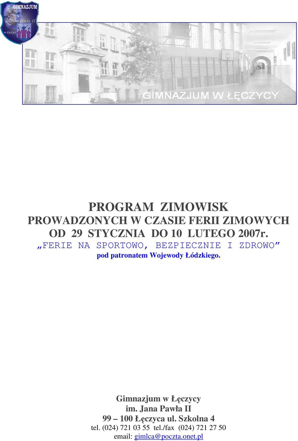 FERIE NA SPORTOWO, BEZPIECZNIE I ZDROWO pod patronatem Wojewody Łódzkiego.