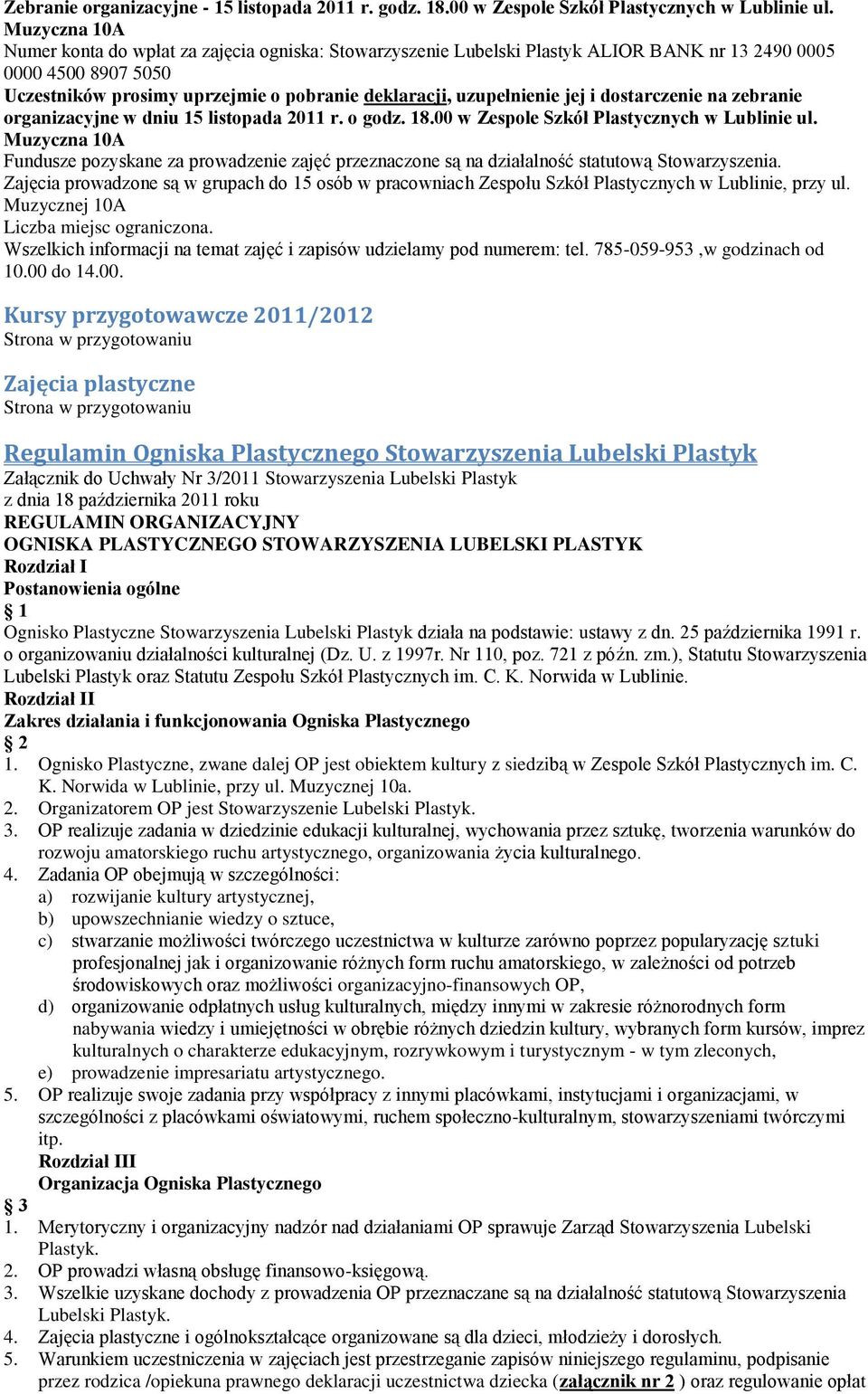 dostarczenie na zebranie organizacyjne w dniu 15 listopada 2011 r. o godz. 18.00 w Zespole Szkół Plastycznych w Lublinie ul.