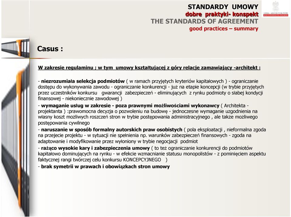 kondycji finansowej - niekoniecznie zawodowej ) - wymaganie usług w zakresie - poza prawnymi możliwościami wykonawcy ( Architekta - projektanta ) :prawomocna decyzja o pozwoleniu na budowę -