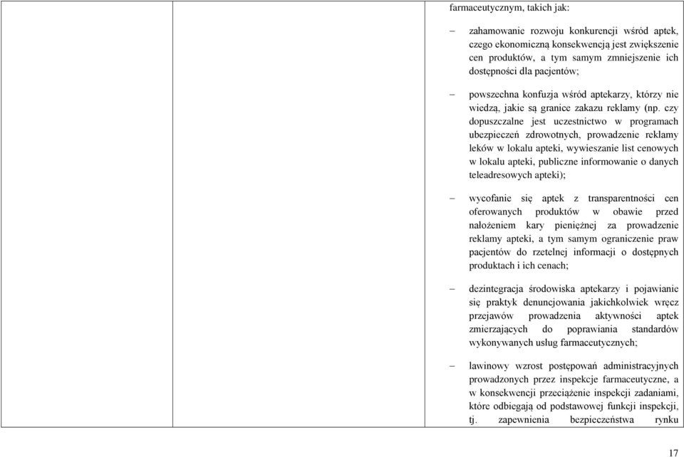 czy dopuszczalne jest uczestnictwo w programach ubezpieczeń zdrowotnych, prowadzenie reklamy leków w lokalu apteki, wywieszanie list cenowych w lokalu apteki, publiczne informowanie o danych