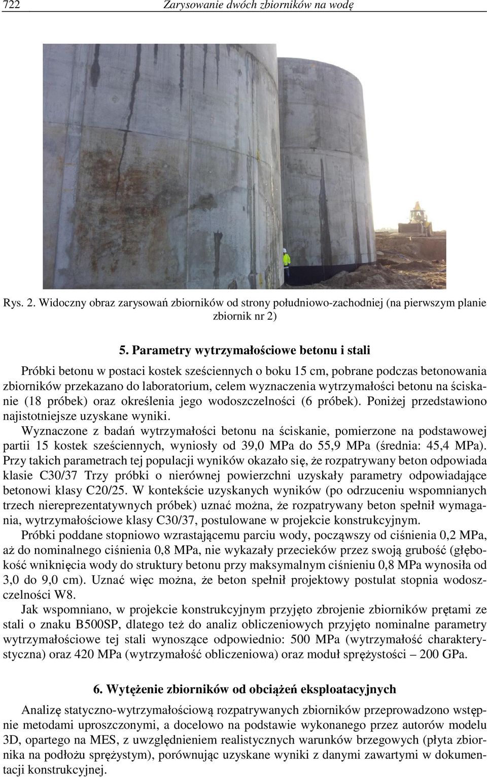 betonu na ściskanie (18 próbek) oraz określenia jego wodoszczelności (6 próbek). Poniżej przedstawiono najistotniejsze uzyskane wyniki.