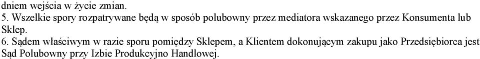 wskazanego przez Konsumenta lub Sklep. 6.