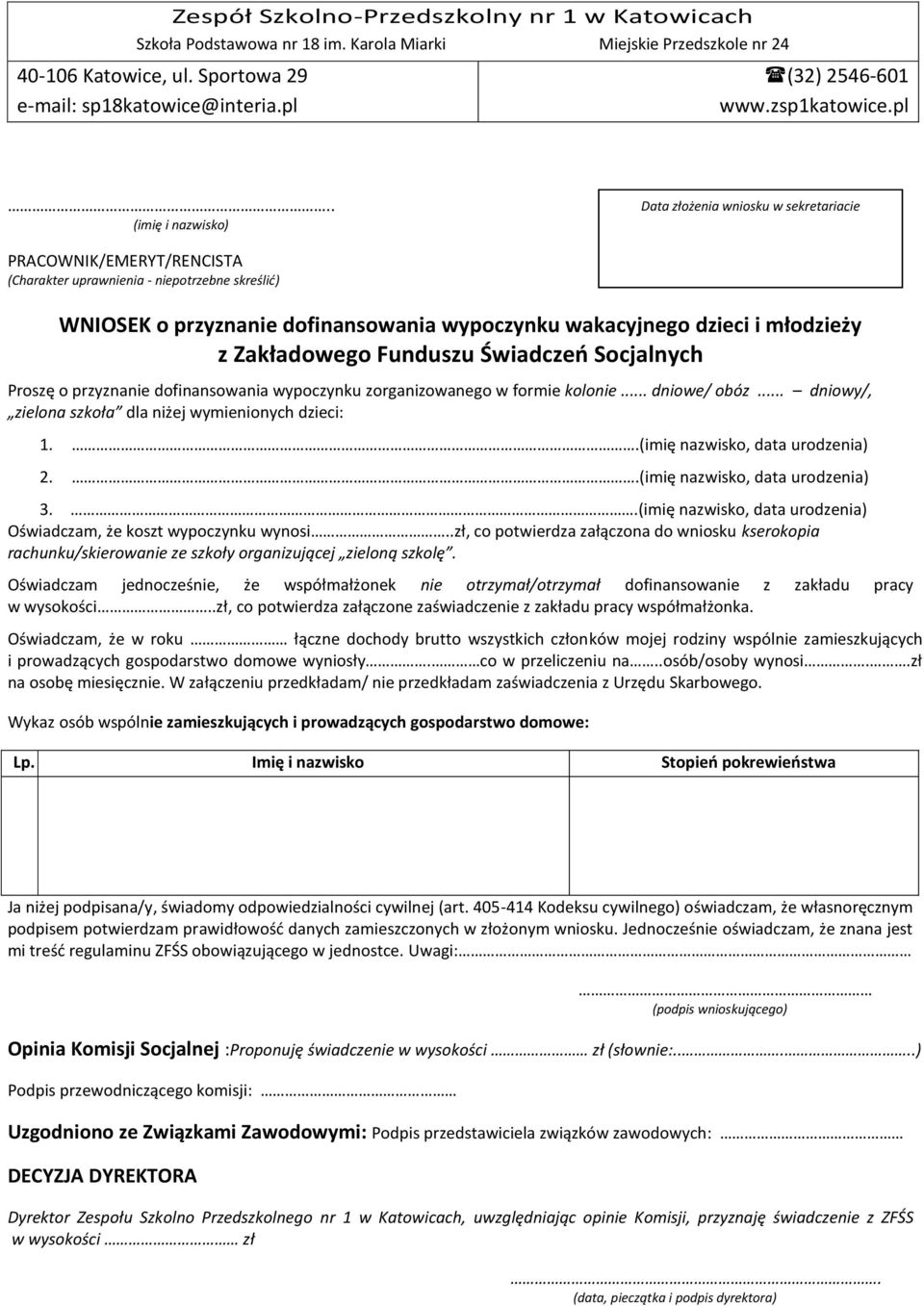 .(imię nazwisko, data urodzenia) Oświadczam, że koszt wypoczynku wynosi..zł, co potwierdza załączona do wniosku kserokopia rachunku/skierowanie ze szkoły organizującej zieloną szkolę.