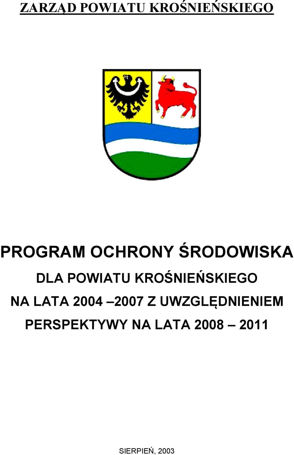KROŚNIEŃSKIEGO NA LATA 2004 2007 Z