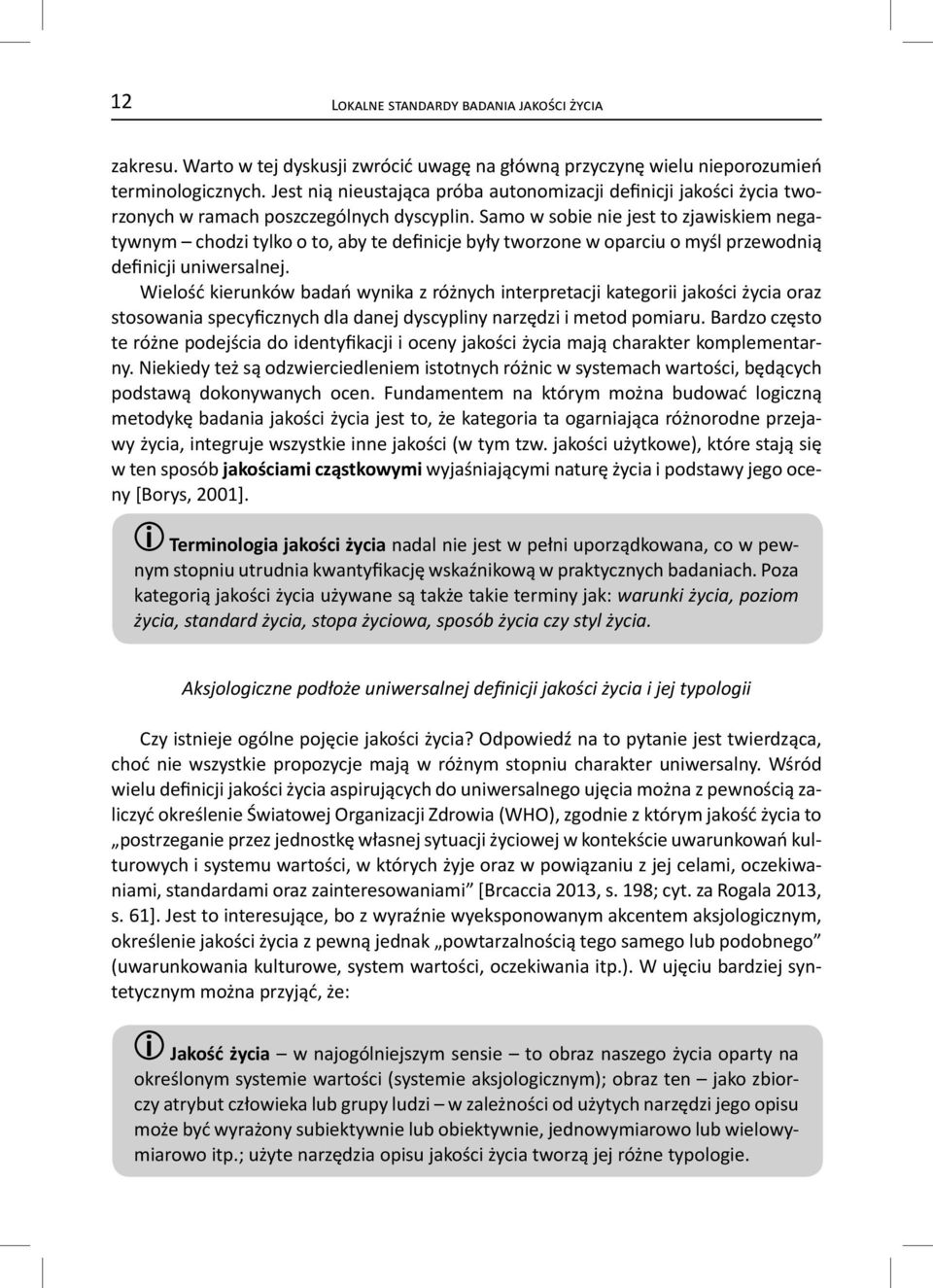 Samo w sobie nie jest to zjawiskiem negatywnym chodzi tylko o to, aby te definicje były tworzone w oparciu o myśl przewodnią definicji uniwersalnej.