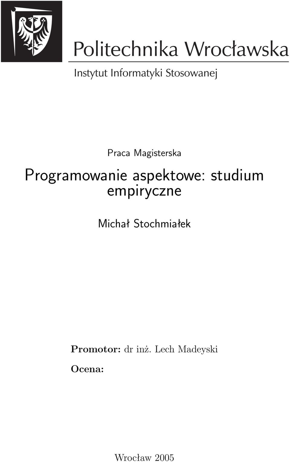 Michał Stochmiałek Promotor: dr