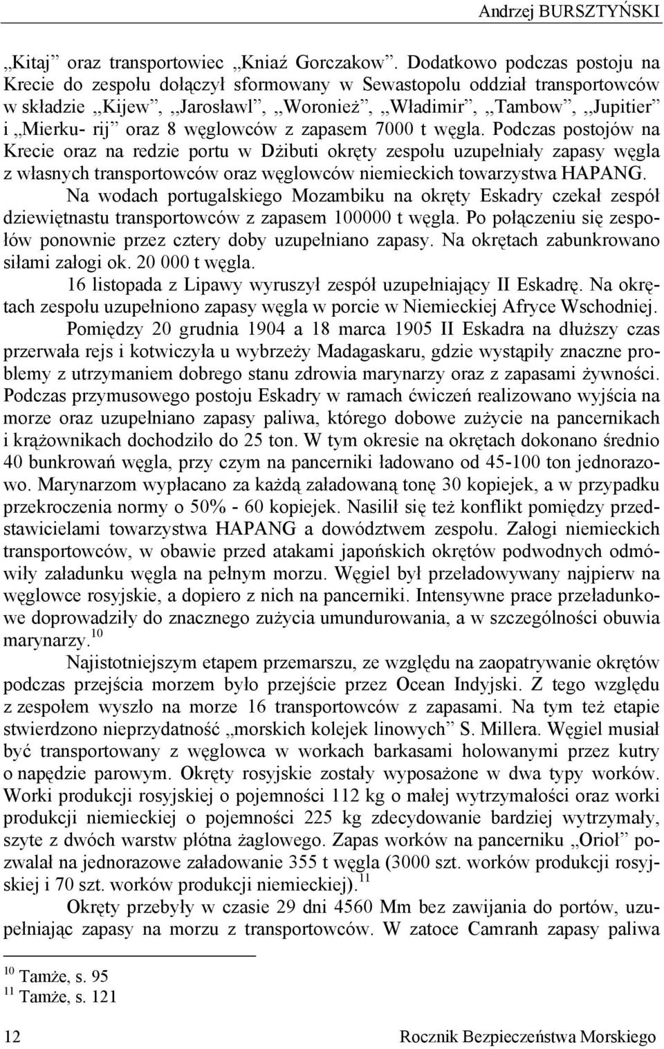 węglowców z zapasem 7000 t węgla.
