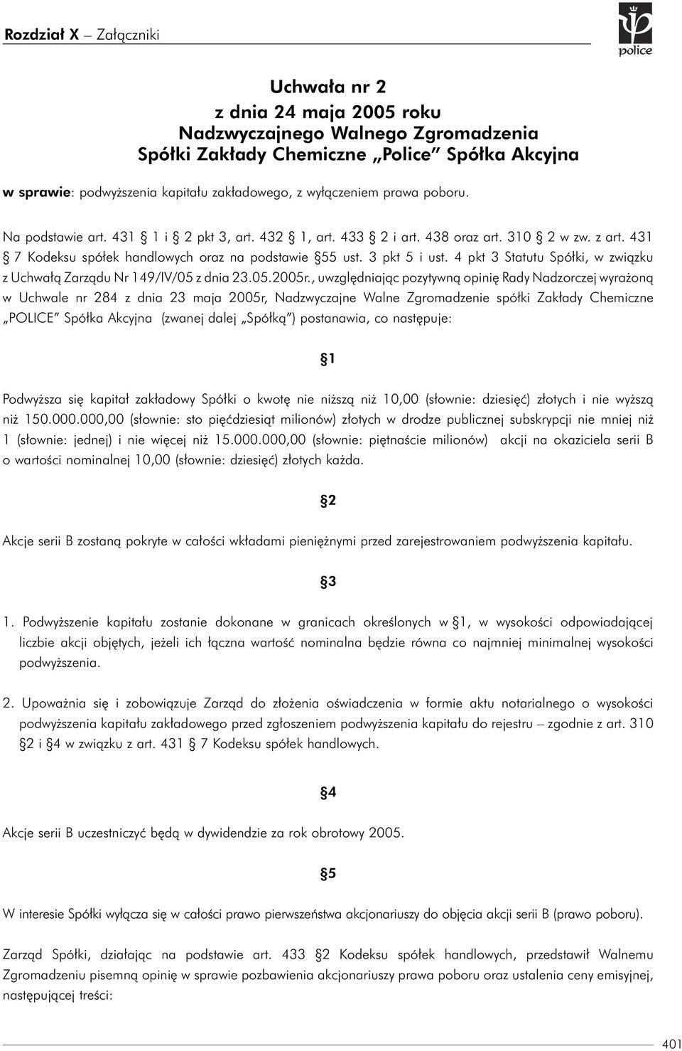 4 pkt 3 Statutu Spółki, w związku z Uchwałą Zarządu Nr 149/IV/05 z dnia 23.05.2005r.