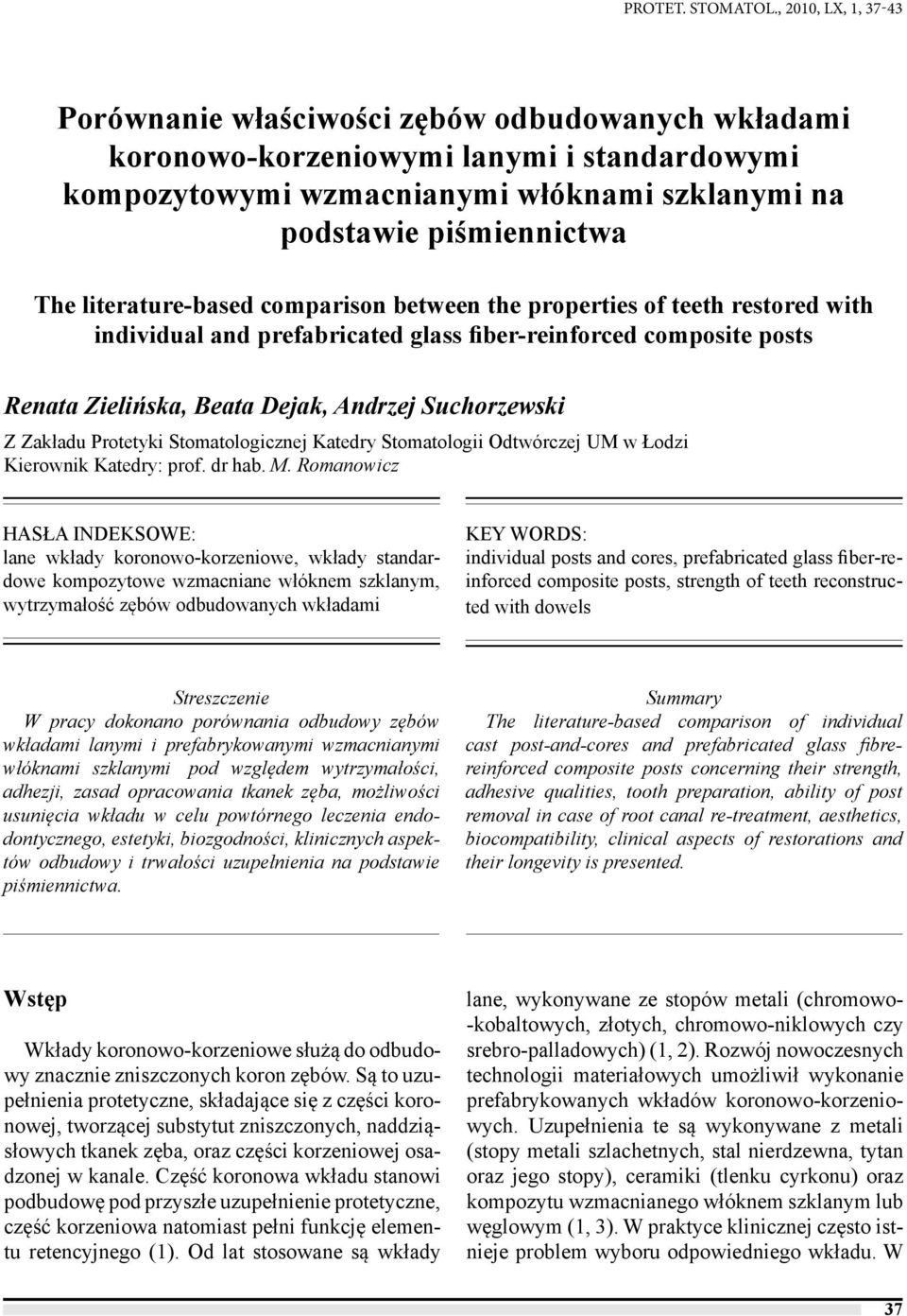 literature-based comparison between the properties of teeth restored with individual and prefabricated glass fiber-reinforced composite posts Renata Zielińska, Beata Dejak, Andrzej Suchorzewski Z