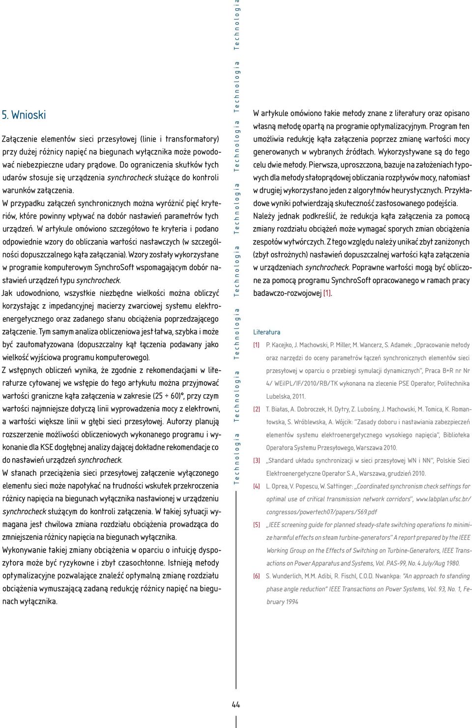 W przypadku załączeń synchronicznych można wyróżnić pięć kryteriów, które powinny wpływać na dobór nastawień parametrów tych urządzeń.