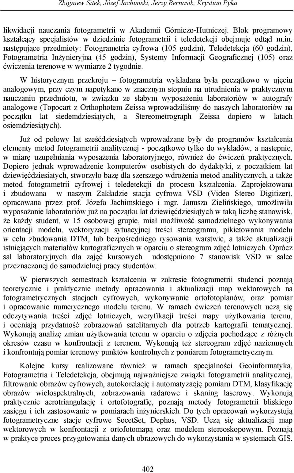 e fotogrametrii i teledetekcji obejmuje odtąd m.in.