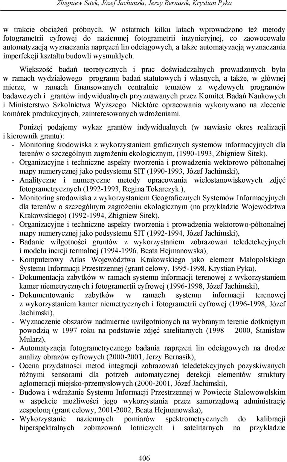 automatyzacją wyznaczania imperfekcji kształtu budowli wysmukłych.