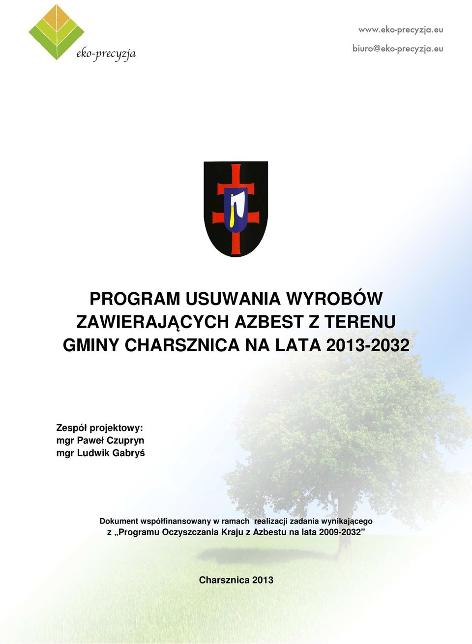mgr Ludwik Gabryś Dokument współfinansowany w ramach realizacji
