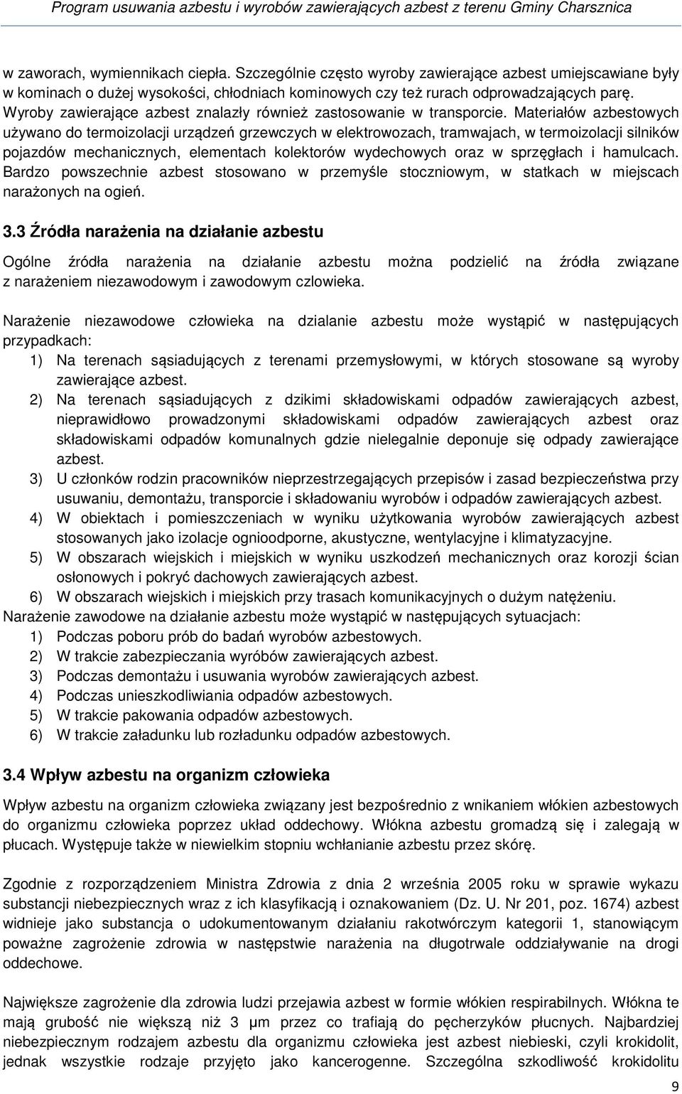 Wyroby zawierające azbest znalazły również zastosowanie w transporcie.