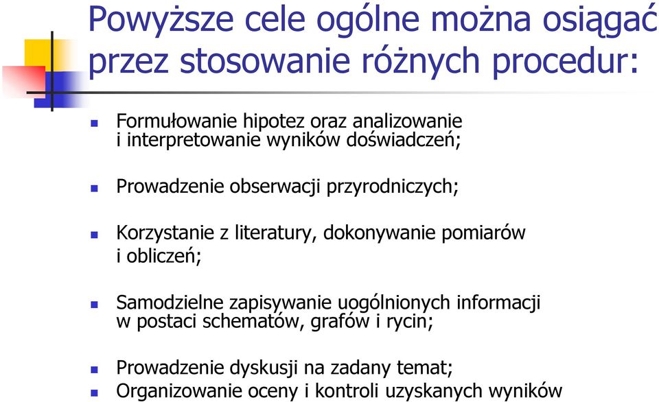 literatury, dokonywanie pomiarów i obliczeń; Samodzielne zapisywanie uogólnionych informacji w postaci