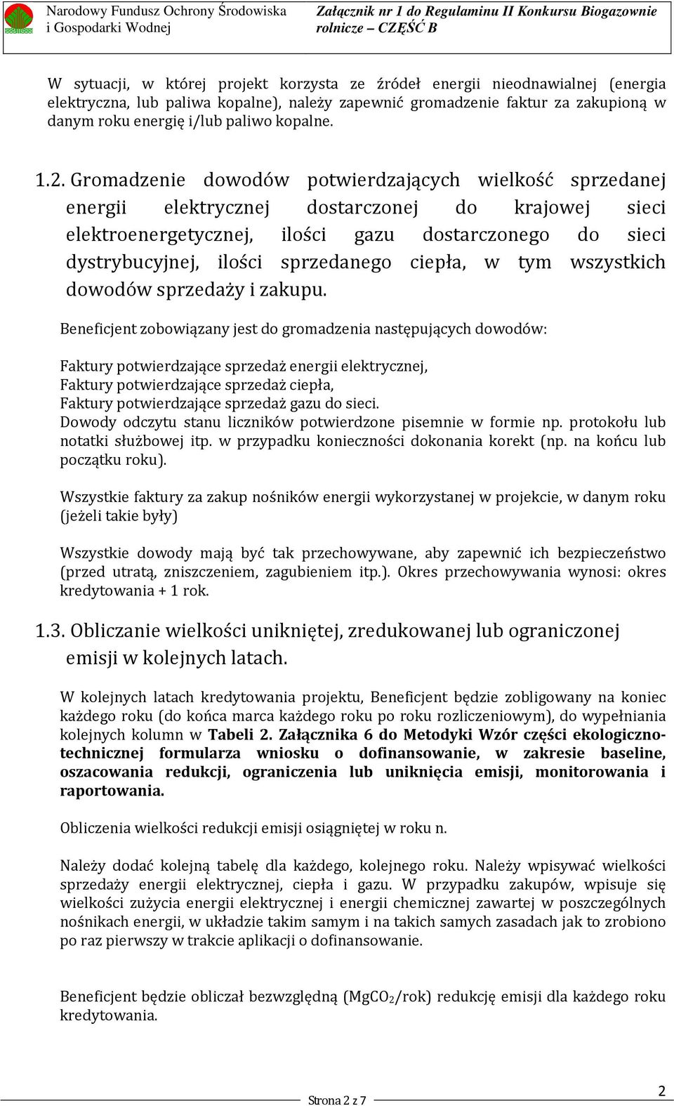 Gromadzenie dowodów potwierdzających wielkość sprzedanej energii elektrycznej dostarczonej do krajowej sieci elektroenergetycznej, ilości gazu dostarczonego do sieci dystrybucyjnej, ilości