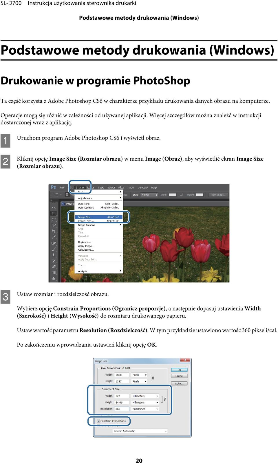 A B Uruchom program Adobe Photoshop CS6 i wyświetl obraz. Kliknij opcję Image Size (Rozmiar obrazu) w menu Image (Obraz), aby wyświetlić ekran Image Size (Rozmiar obrazu).