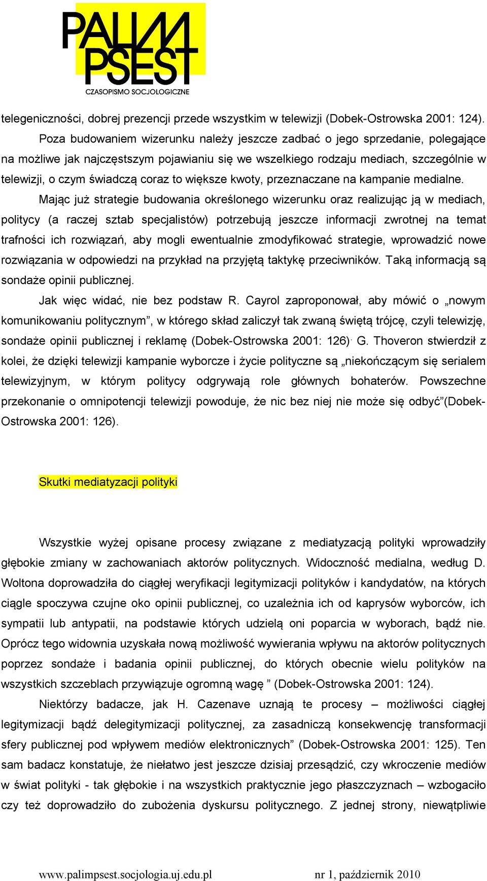to większe kwoty, przeznaczane na kampanie medialne.