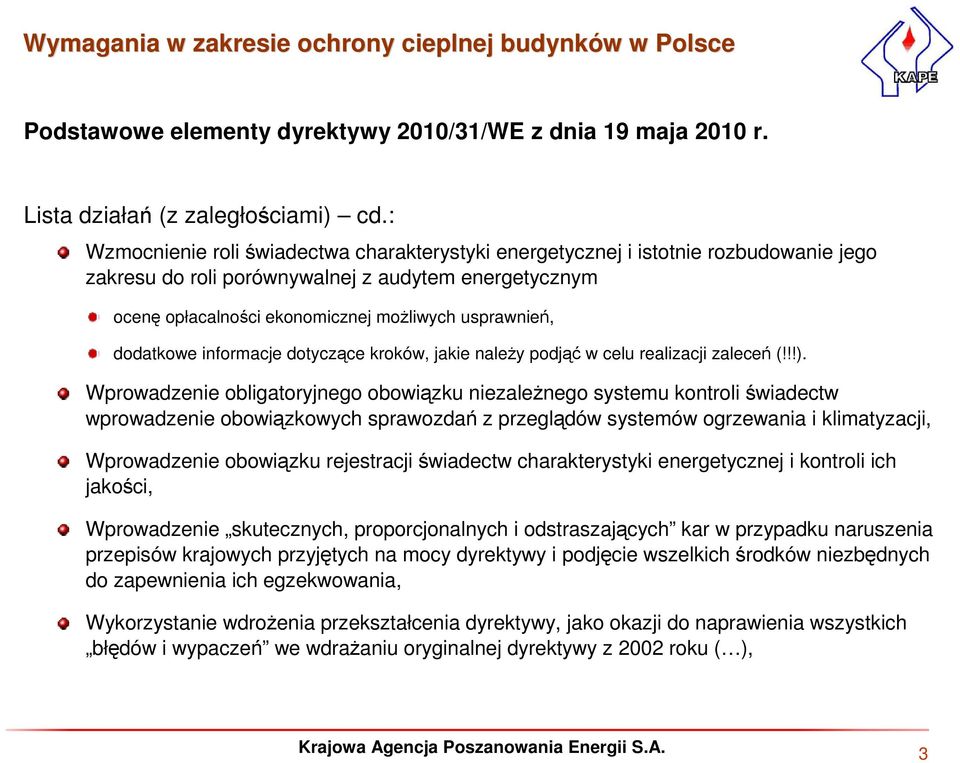 dodatkowe informacje dotyczące kroków, jakie należy podjąć w celu realizacji zaleceń (!!!).