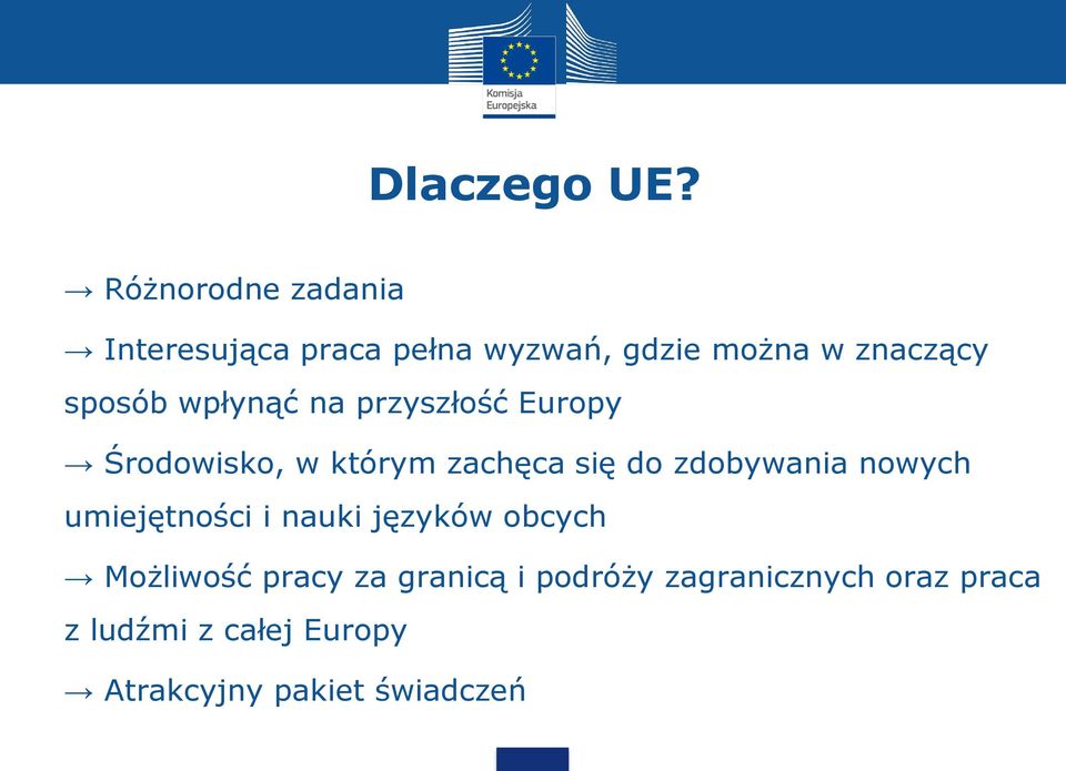 wpłynąć na przyszłość Europy Środowisko, w którym zachęca się do zdobywania