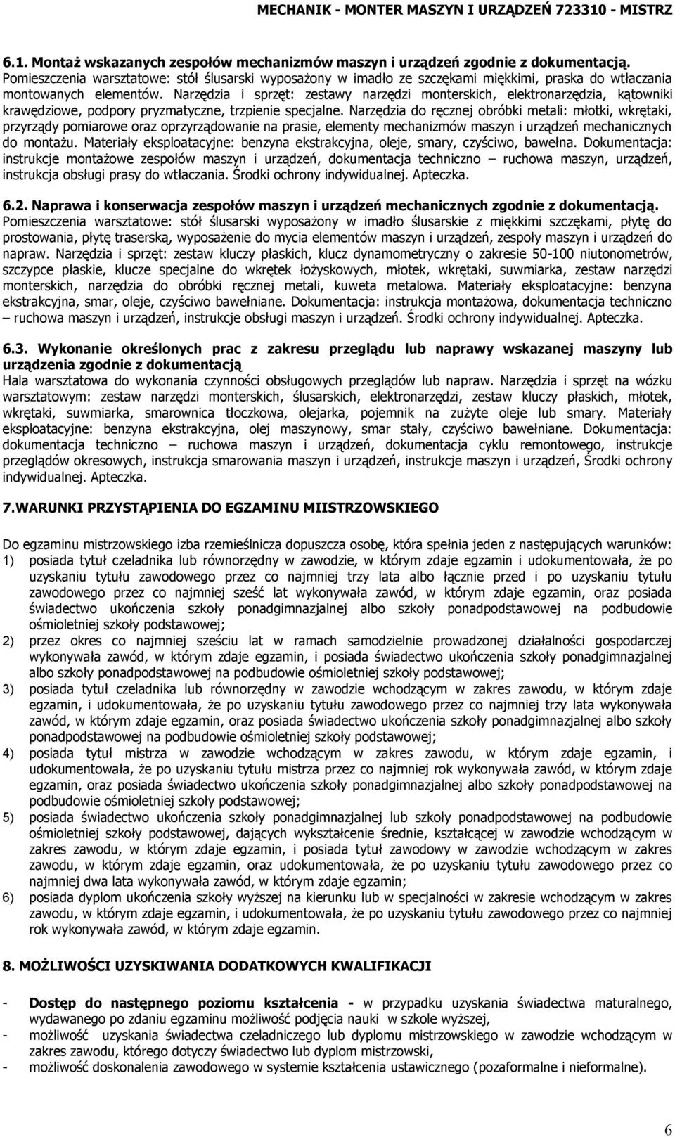 Narzędzia i sprzęt: zestawy narzędzi monterskich, elektronarzędzia, kątowniki krawędziowe, podpory pryzmatyczne, trzpienie specjalne.