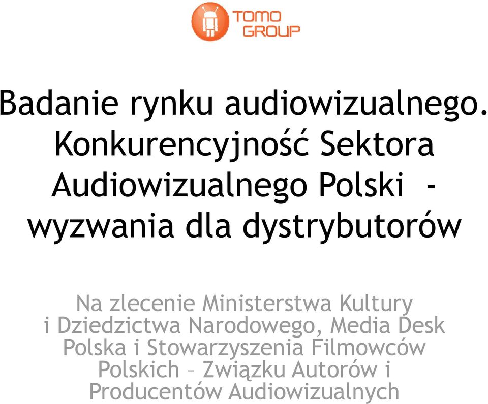 dystrybutorów Na zlecenie Ministerstwa Kultury i Dziedzictwa