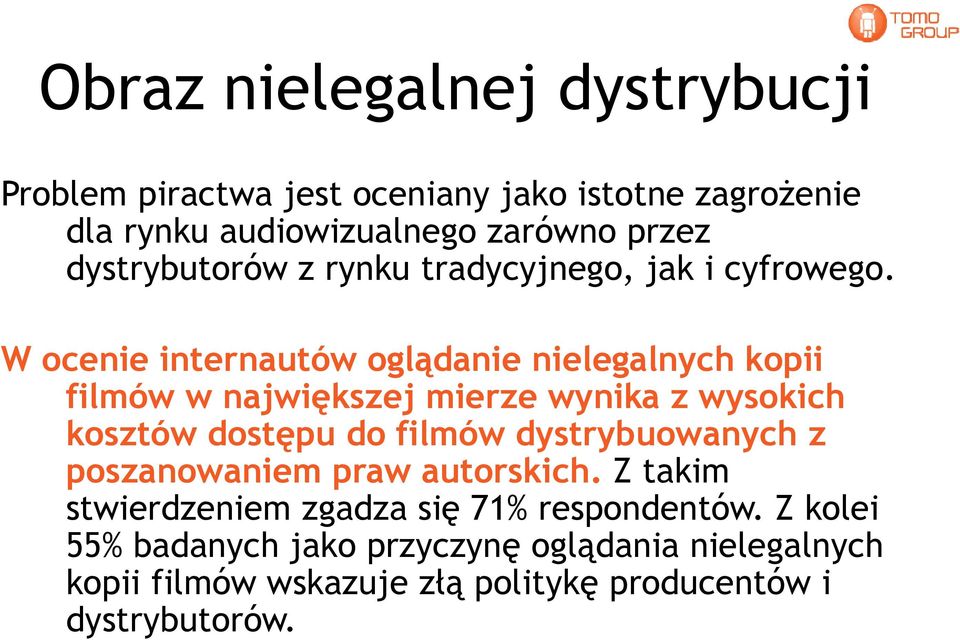 W ocenie internautów oglądanie nielegalnych kopii filmów w największej mierze wynika z wysokich kosztów dostępu do filmów