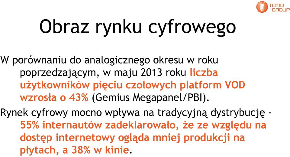 Rynek cyfrowy mocno wpływa na tradycyjną dystrybucję - Rynek cyfrowy mocno wpływa na tradycyjną