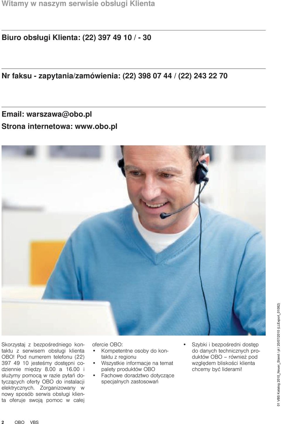 00 i służymy pomocą w razie pytań dotyczących oferty do instalacji elektrycznych.